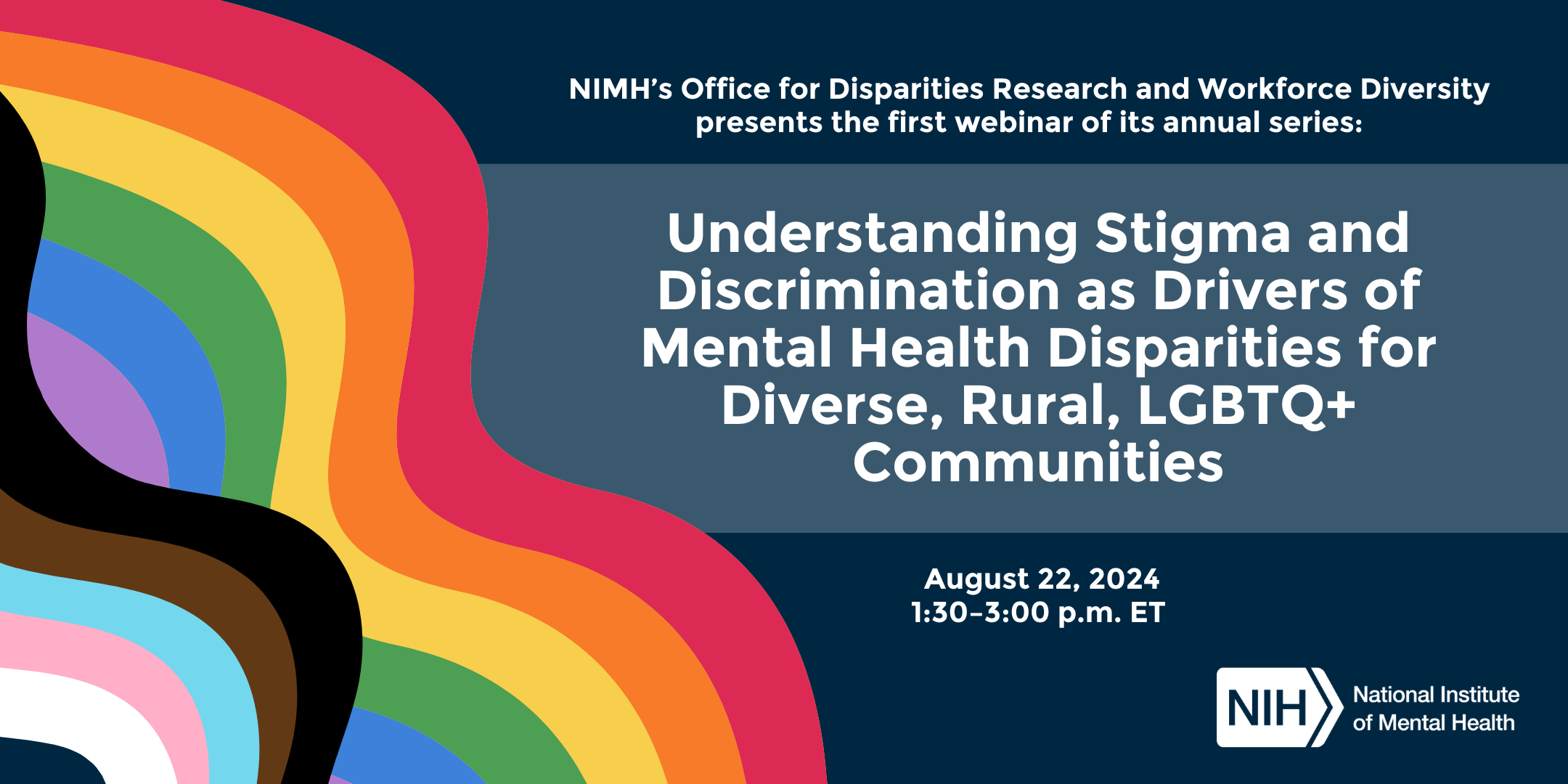 Office for Disparities Research and Workforce Diversity Webinar Series: Understanding Stigma and Discrimination as Drivers of Mental Health Disparities for Diverse, Rural, LGBTQ+ Communities